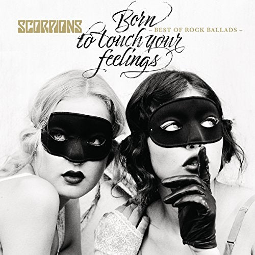 Scorpions BORN TO TOUCH YOUR FEELINGS: BEST OF ROCK BALLADS