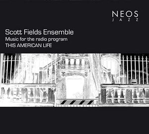 SCOTT FIELDS Music for the Radio Program This American Life