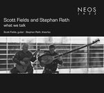SCOTT FIELDS & STEPHAN RATH What We Talk