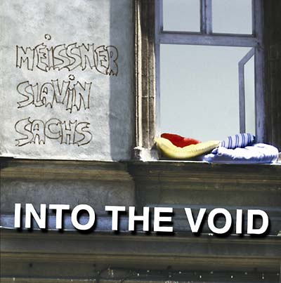 SEBASTIAN MEISSNER/SLAVIN/SACHS Into the Void