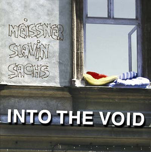 SEBASTIAN MEISSNER/SLAVIN/SACHS Into the Void
