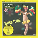 SENOR COCONUT Yellow Fever!