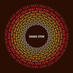 SHAKE STEW Heat