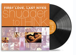 Shudder to Think First Love Last Rites (Soundtrack) (RSD Exclusive, 140 Gram Vinyl)