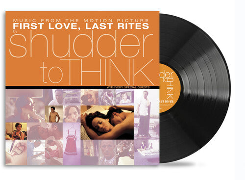 Shudder to Think First Love Last Rites (Soundtrack) (RSD Exclusive, 140 Gram Vinyl)