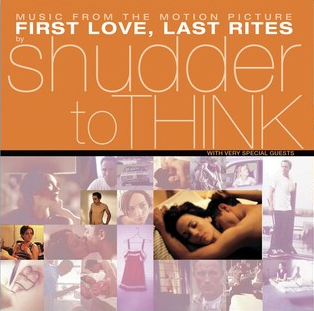 Shudder to Think First Love Last Rites (Soundtrack) (RSD Exclusive, 140 Gram Vinyl)