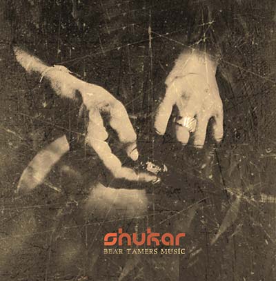 SHUKAR Bear Tamers Music