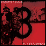 SIMONE FELICE The Projector