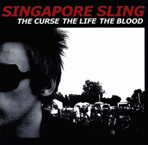 Singapore Sling The Curse The Life The Blood