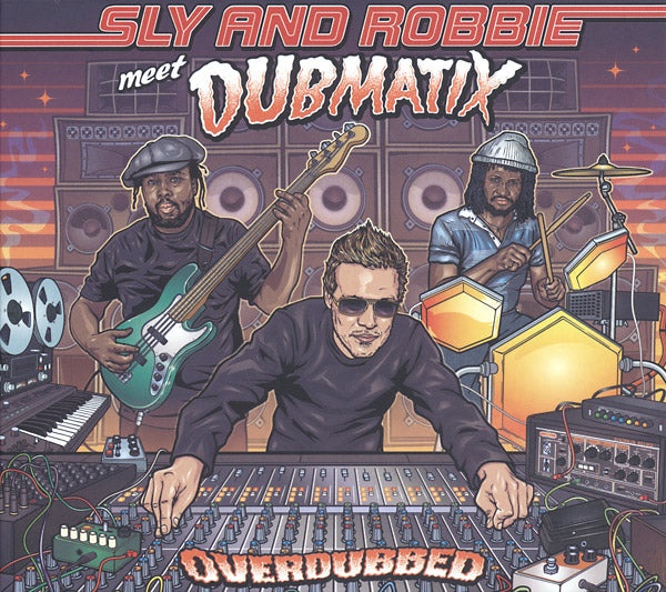 SLY & ROBBIE MEET DUBMATIX Overdubbed