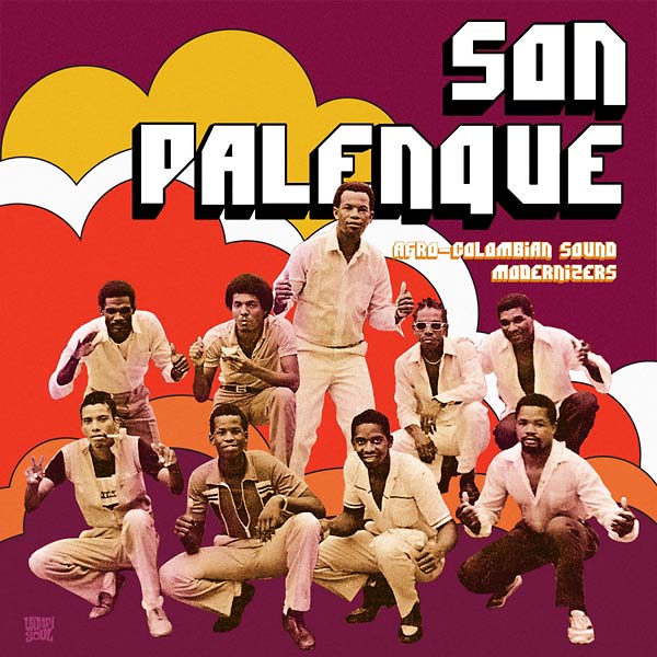 SON PALENQUE Afro-Colombian Sound Modernizers