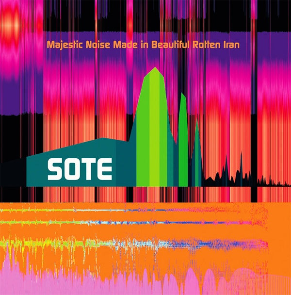 Sote Majestic Noise Made in Beautiful Rotten Iran