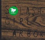 SPLASHGIRL Arbor