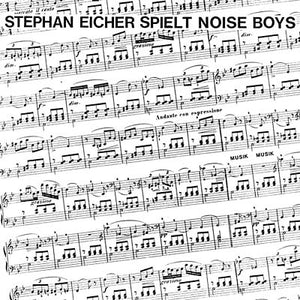 STEPHAN EICHER SPIELT NOISE BOYS Stephan Eicher Spielt Noise Boys