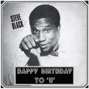 STEVE BLACK Happy Birthday To 'U'