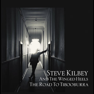 Steve & The Winged Heels Kilbey The Road To Tibooburra