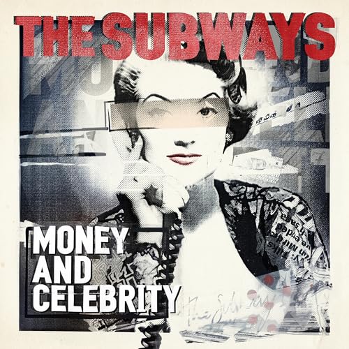 Subways, The Money And Celebrity