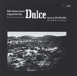 SUN CITY GIRLS Dulce (Original Soundtrack Recording)