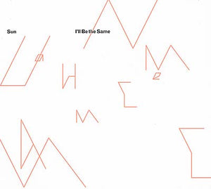 Sun I'll Be The Same