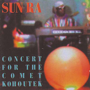 Sun Ra Concert for the Comet Kohoutek
