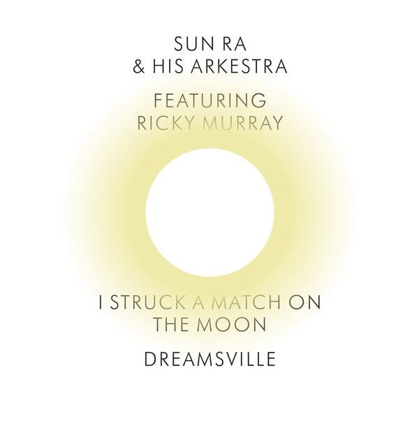 Sun Ra & His Arkestra I Struck a Match on the Moon/Dreamsville