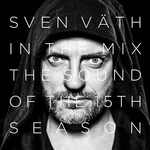 SVEN VATH In the Mix: The Sound of the Fifteenth Season