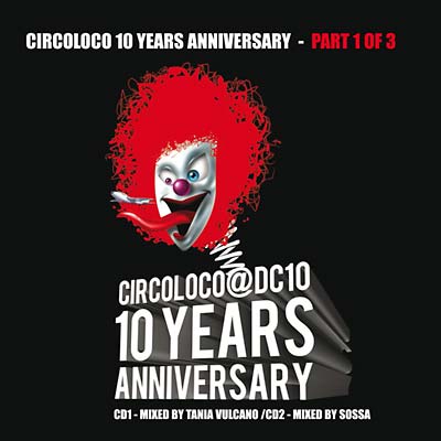 TANIA VULCANO & SOSSA Circoloco 10 Years Anniversary - Part 1 of 3