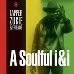 Tapper Zukie & Friends A Soulful I&I