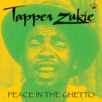 TAPPER ZUKIE Peace in the Ghetto