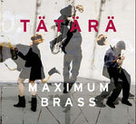 TATARA Maximum Brass