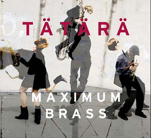 TATARA Maximum Brass