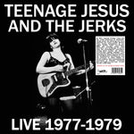 TEENAGE JESUS & THE JERKS Live 1977-1979