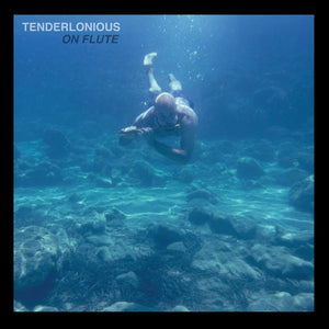 Tenderlonious On Flute