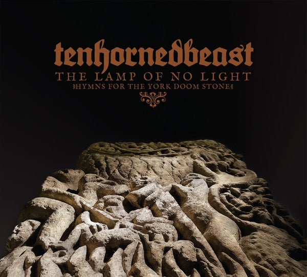 TENHORNEDBEAST The Lamp Of No Light (Hymns For The Yorkshire Doom Stone)