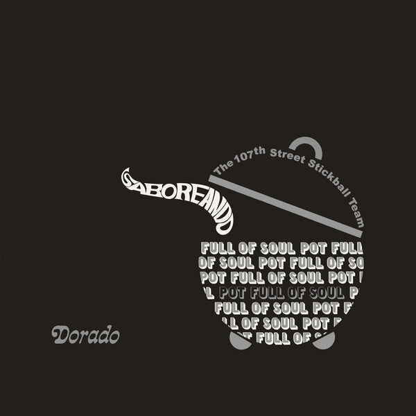 The 107Th Street Stickball Team Saboreando: Pot Full Of Soul