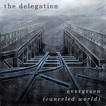 THE DELEGATION Evergreen (Canceled World)