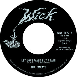 The Emkays Let Love Walk Out Again B/W Through The Pines