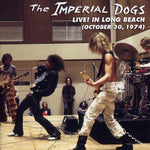 THE IMPERIAL DOGS Live! In Long Beach (October 30, 1974)