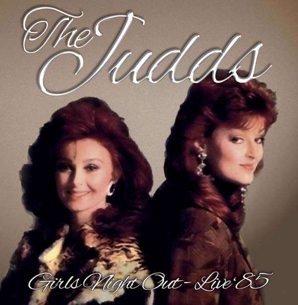 The Judds Girls Night Out - Live '85