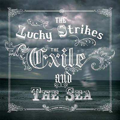 THE LUCKY STRIKES The Exile and the Sea