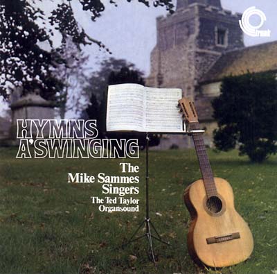 THE MIKE SAMMES SINGERS/THE TED TAYLOR ORGANSOUND Hymns A' Swinging