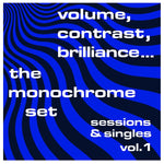 THE MONOCHROME SET Volume, Contrast, Brilliance... Sessions & Singles Vol. 1