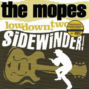 THE MOPES Lowdown, Two-Bit Sidewinder!