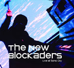 THE NEW BLOCKADERS Live At Sonic City