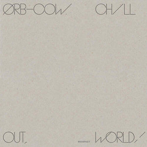 The Orb Cow / Chill Out World [Import]