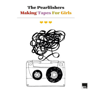 THE PEARLFISHERS Making Tapes For Girls