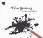 THE PEARLFISHERS Open Up Your Colouring Book