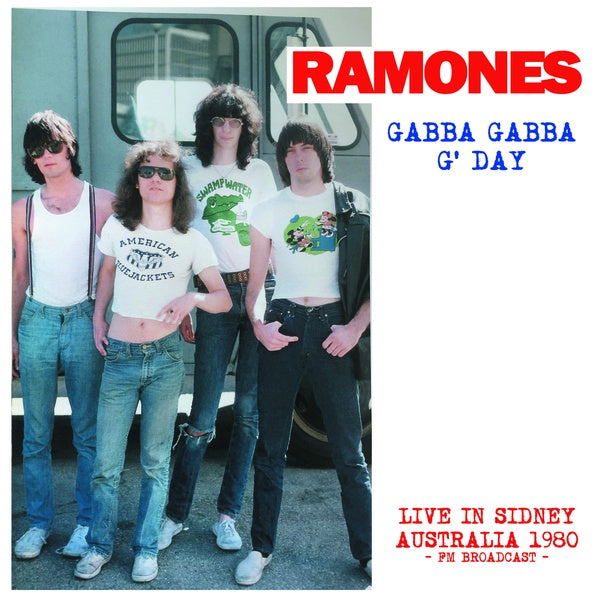The Ramones Gabba Gabba G' Day: Live In Sidney Australia - FM Broadcast