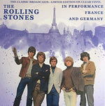 The Rolling Stones In Performance, France And Germany - The Classic Broadcasts (Clear Vinyl)