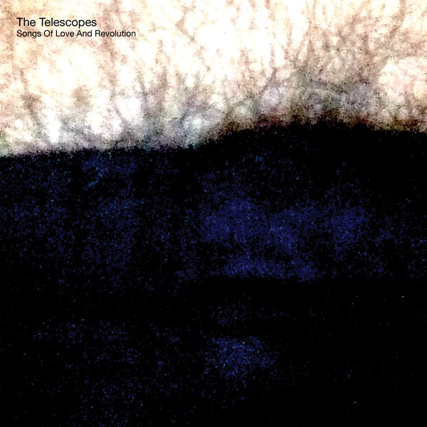 The Telescopes Song Of Love And Revolution